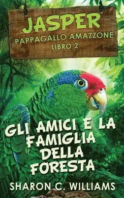 Sharon C Williams - Gli Amici E La Famiglia Della Foresta Pluviale, Inbunden. Tillgänglighet: Lägg i varukorg