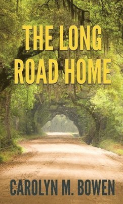 Carolyn M Bowen - Long Road Home, Inbunden. Tillgänglighet: Lägg i varukorg