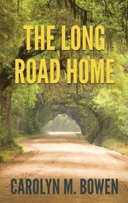 Carolyn M Bowen - Long Road Home, Inbunden. Tillgänglighet: Lägg i varukorg