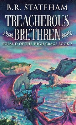 B R Stateham - Treacherous Brethren, Inbunden
