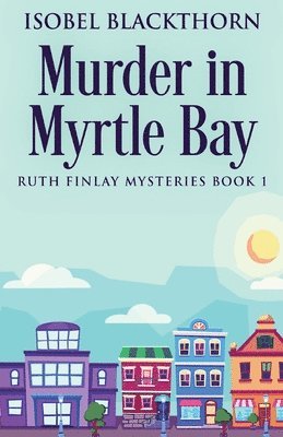 Isobel Blackthorn - Murder In Myrtle Bay, Häftad