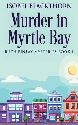 Isobel Blackthorn - Murder In Myrtle Bay, Häftad