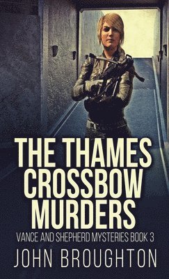 John Broughton - Thames Crossbow Murders, Inbunden