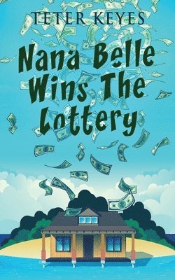 Teter Keyes - Nana Belle Wins The Lottery, Häftad