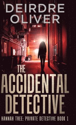 Deirdre Oliver - Accidental Detective, Inbunden
