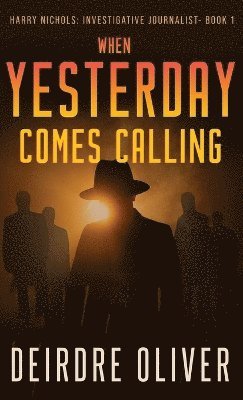 Deirdre Oliver - When Yesterday Comes Calling, Inbunden