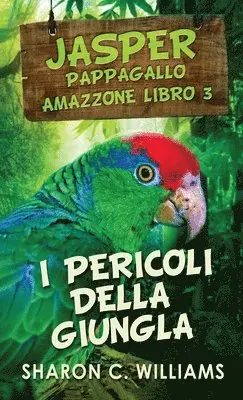 Sharon C Williams - I Pericoli Della Giungla, Inbunden. Tillgänglighet: Lägg i varukorg