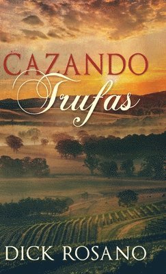 Dick Rosano - Cazando Trufas, Inbunden