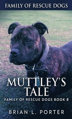 Brian L Porter - Muttley's Tale, Inbunden