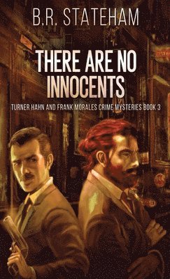 B R Stateham - There Are No Innocents, Inbunden