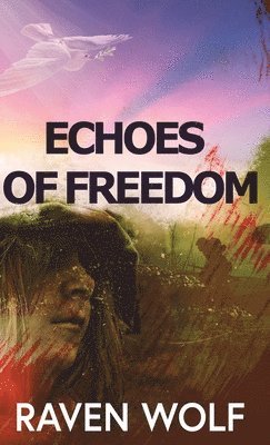 Raven Wolf - Echoes of Freedom, Inbunden. Tillgänglighet: Lägg i varukorg