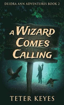 Teter Keyes - Wizard Comes Calling, Inbunden