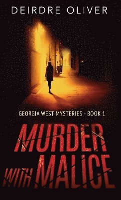 Deirdre Oliver - Murder with Malice, Inbunden
