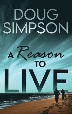 Doug Simpson - Reason To Live, Inbunden