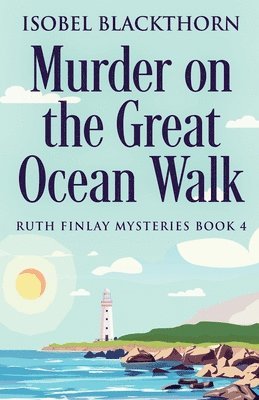 Isobel Blackthorn - Murder on the Great Ocean Walk, Häftad