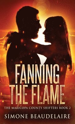 Simone Beaudelaire - Fanning The Flame, Inbunden