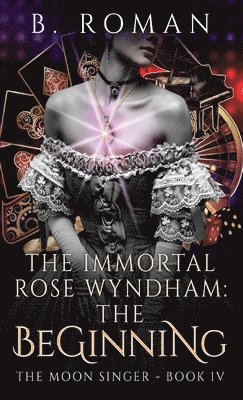B Roman - Immortal Rose Wyndham, Inbunden. Tillgänglighet: Lägg i varukorg