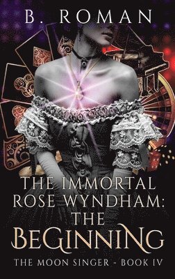 B Roman - Immortal Rose Wyndham, Inbunden. Tillgänglighet: Lägg i varukorg