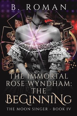 B Roman - Immortal Rose Wyndham, Häftad. Tillgänglighet: Lägg i varukorg