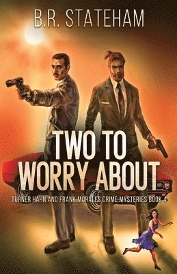 B R Stateham - Two to Worry About, Häftad