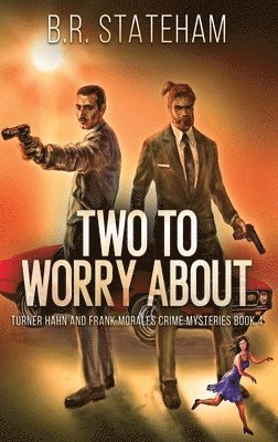 B R Stateham - Two to Worry About, Inbunden