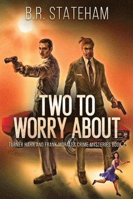 B R Stateham - Two to Worry About, Häftad