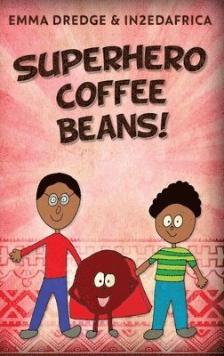 Emma Dredge - Superhero Coffee Beans!, Inbunden