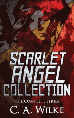 C a Wilke - Scarlet Angel Collection, Inbunden