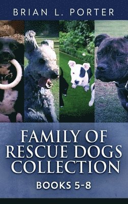 Brian L Porter - Family Of Rescue Dogs Collection - Books 5-8, Inbunden