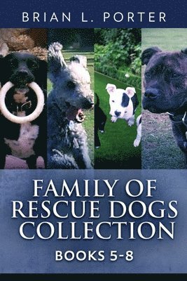 Brian L Porter - Family Of Rescue Dogs Collection - Books 5-8, Häftad
