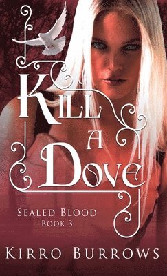 Kirro Burrows - Kill A Dove, Inbunden