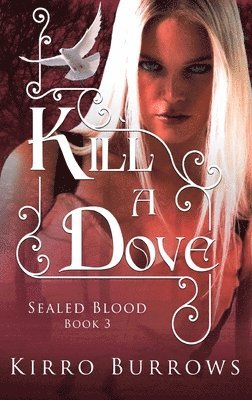 Kirro Burrows - Kill A Dove, Inbunden
