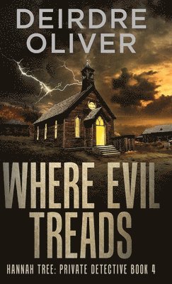 Deirdre Oliver - Where Evil Treads, Inbunden
