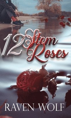 Raven Wolf - 12 Stem Roses, Inbunden. Tillgänglighet: Lägg i varukorg