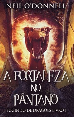 Neil O'Donnell - A Fortaleza no Pântano, Inbunden