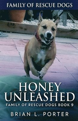 Brian L Porter - Honey Unleashed, Häftad