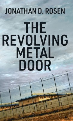 Jonathan D Rosen - Revolving Metal Door, Inbunden
