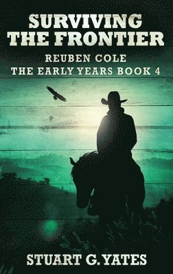 Stuart G Yates - Surviving The Frontier, Inbunden