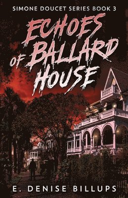 E Denise Billups - Echoes of Ballard House, Häftad