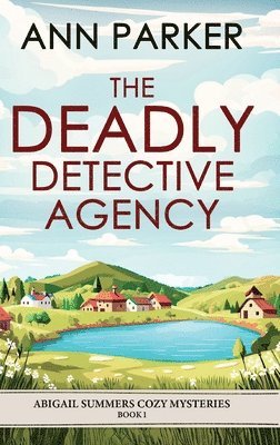 Ann Parker - Deadly Detective Agency, Inbunden