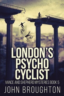John Broughton - London's Psycho Cyclist, Häftad