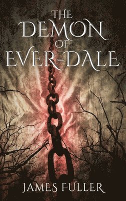 James Fuller - Demon of Ever-Dale, Inbunden