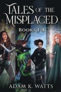 Tales of the Misplaced - Books 1-4