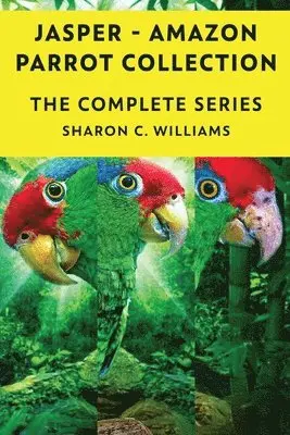 Sharon C Williams - Jasper - Amazon Parrot - Books 1-4, Häftad. Tillgänglighet: Lägg i varukorg