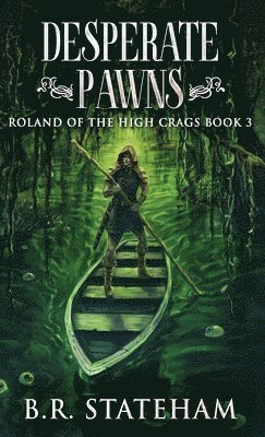 B R Stateham - Desperate Pawns, Inbunden