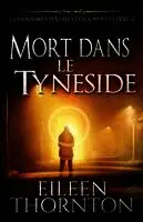 Eileen Thornton - Mort dans le Tyneside, Häftad. Tillgänglighet: Lägg i varukorg
