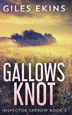 Giles Ekins - Gallows Knot, Inbunden
