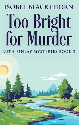 Isobel Blackthorn - Too Bright for Murder, Inbunden