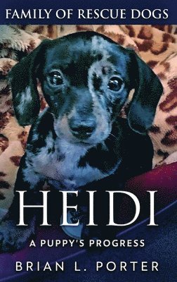 Brian L Porter - Heidi - A Puppy's Progress, Inbunden. Tillgänglighet: Lägg i varukorg