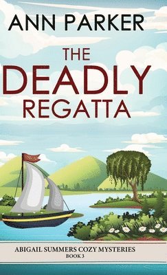 Ann Parker - Deadly Regatta, Inbunden
